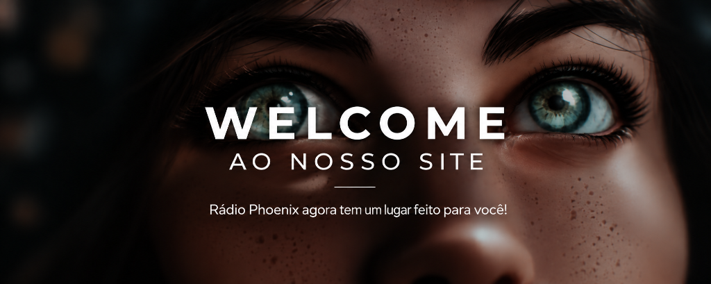 Welcome ao nosso site - Rádio Phoenix agora tem um lugar feito para você!